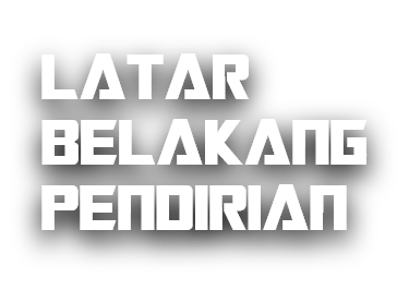 Latar Belakang Pendirian